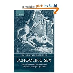 Schooling Sex: Libertine Literature and Erotic Education in Italy, France, and England 1534-1685