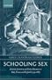 Schooling Sex: Libertine Literature and Erotic Education in Italy, France, and England 1534-1685