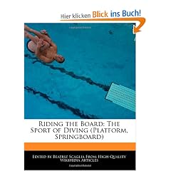 Riding the Board: The Sport of Diving (Platform, Springboard)