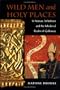 Wild Men and Holy Places: St Ninian, Whithorn and the Medieval Realm of Galloway