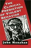 The Clinical Prediction of Violent Behavior (Master Work Series)