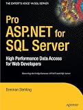 Pro ASP.NET for SQL Server: High Performance Data Access for Web Developers (Proffesional Reference Series)
