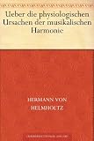 Ueber die physiologischen Ursachen der musikalischen Harmonie - Hermann von Helmholtz