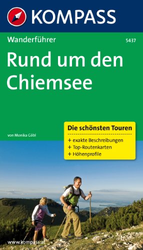 Kompass-Karten Rund um den Chiemsee: Wanderf&uuml;hrer mit Tourenkarten und H&ouml;henprofilen