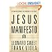 Jesus Manifesto: Restoring the Supremacy and Sovereignty of Jesus Christ