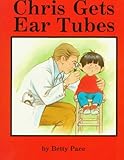 Chris Gets Ear Tubes