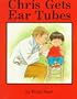 Chris Gets Ear Tubes