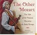 The Other Mozart: The Life of the Chevalier Saint-George