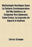 Mythologie Nordique Dans La Culture Contemporaine: Ah! My Goddess, Le Seigneur Des Anneaux, Saint Seiya, La Lgende de Sigurd Et Gudrn-