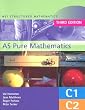 MEI AS Pure Mathematics: Core 1 & 2: Mei Structured Mathematics (MEI Structured Mathematics (A+AS Level))