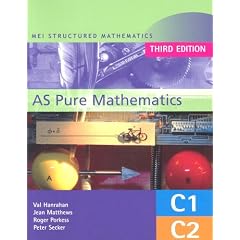 MEI AS Pure Mathematics: Core 1 & 2 (MEI Structured Mathematics (A+AS Level))