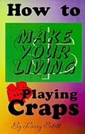 How to Make Your Living Playing Craps