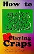 How to Make Your Living Playing Craps