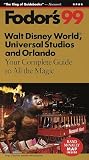 Walt Disney World, Universal Studios and Orlando '99: Your Complete Guide to All the Magic (Fodor's Walt Disney World, Universal Orlando and Central Florida (Fall Edition))