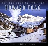 The Railroad Artistry of Howard Fogg
