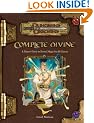 Complete Divine: A Player's Guide to Divine Magic for all Classes (Dungeons & Dragons d20 3.5 Fantasy Roleplaying Supplement)