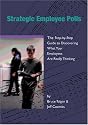 Strategic Employee Polls: The Step-by-Step Guide to Discovering What Your Employees Are Really Thinking