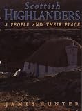 Scottish Highlanders: A People and Their Place