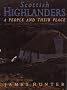 Scottish Highlanders: A People and Their Place