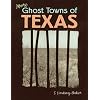 More Ghost Towns of Texas