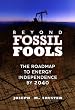 Beyond Fossil Fools: The Roadmap to Energy Independence by 2040