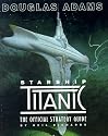 Douglas Adams Starship Titanic: The Official Strategy Guide