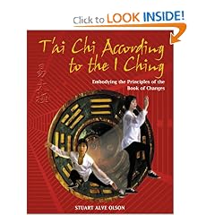 T'ai Chi According to the I Ching: Embodying the Principles of the Book of Changes