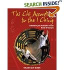 Click here to buy T'ai Chi According to the I Ching: Embodying the Principles of the Book of Changes by  Stuart Alve Olson.