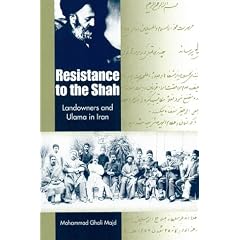 Resistance to the Shah: Landowners and Ulama in Iran