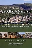 Jules Ollier de Marichard : Ard�chois passion� et pionnier de la pr�histoire