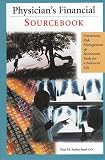 Physician's Financial Sourcebook: Investment, Risk Management & Retirement Tools for a Balanced Life