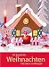 Wir basteln für Weihnachten: tolle Ideen und Rezepte