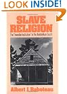 Slave Religion: The "Invisible Institution" in the Antebellum South (Galaxy Books)