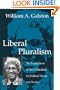 Liberal Pluralism: The Implications of Value Pluralism for Political Theory and Practice