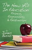 The New 3Rs In Education: Respect, Responsibility, And Relationships