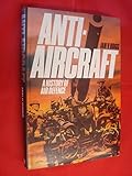 Anti-aircraft : a history of air defence