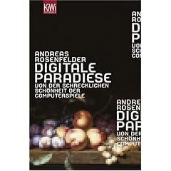 Digitale Paradiese, Von der schrecklichen Sch�nheit der Computerspiele