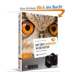 Mit der Canon EOS in die Natur: Technik und Fotopraxis