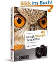 Mit der Canon EOS in die Natur: Technik und Fotopraxis