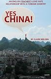 Yes China! An English Teacher’s Love-Hate Relationship with a Foreign Country