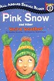 Pink Snow and Other Weird Weather (Penguin Young Readers, L3)