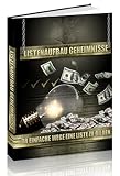 38 Listenaufbau Geheimnisse - Wie Sie es schaffen Tausende von Anmeldungen in Ihre Mailing-Liste zu bekommen.