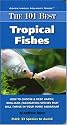The 101 Best Tropical Fishes (Adventurous Aquarist Guide)