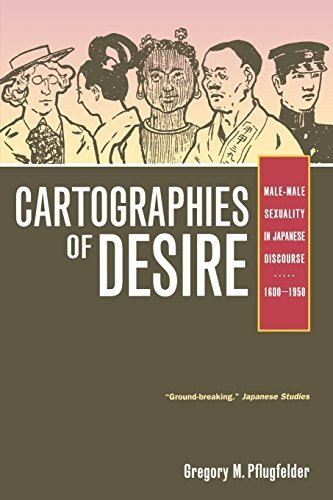 Cartographies of Desire: Male-Male Sexuality in Japanese Discourse, 1600-1950 1st edition by Pflugfelder, Gregory M. (2007) Paperback