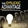 The Dyslexic Advantage: Unlocking the Hidden Potential of the Dyslexic Brain