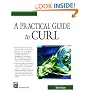 Practical Guide to Curl (Programming Series)