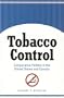 Tobacco Control: Comparative Politics in the United States and Canada