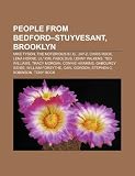 People from Bedford-Stuyvesant, Brooklyn: Mike Tyson, The Notorious B.I.G., Jay-Z, Chris Rock, Lena Horne, Lil' Kim, Fabolous, Lenny Wilkens