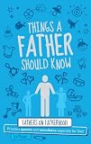 Things a Father Should Know: Fathers on Fatherhood