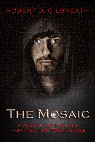 The Mosaic: A Novel of Revolt Against the Righteous